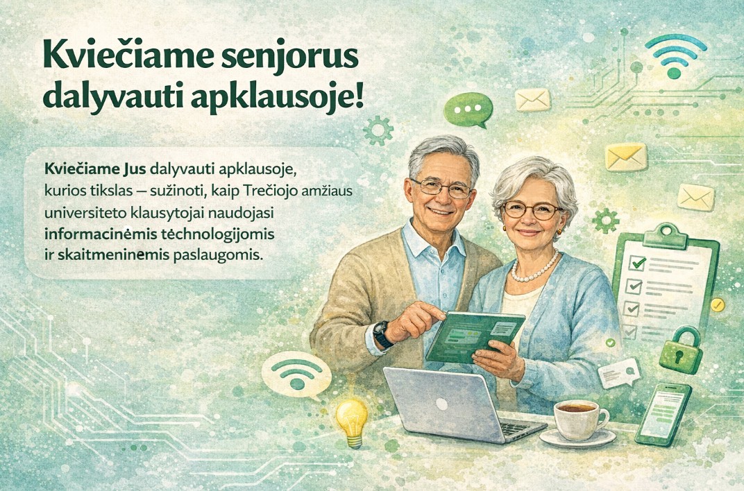 Lazdijų rajono Trečiojo amžiaus universitete atliekama apklausa, kurios tikslas – sužinoti, kaip klausytojai naudojasi informacinėmis technologijomis ir įvairiomis skaitmeninėmis paslaugomis kasdieniame gyvenime.