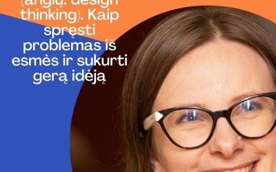 Mokymai  „Inovacijos ir dizaino mąstymas (anglų. design thinking). Kaip spręsti problemas iš esmės ir sukurti gerą idėją“